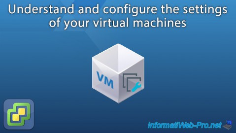 VMware ESXi 6.7 - Configure your virtual machines settings