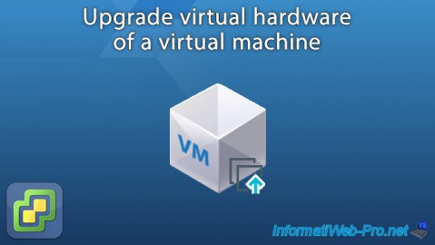 Upgrade virtual hardware of a virtual machine with VMware ESXi 6.7