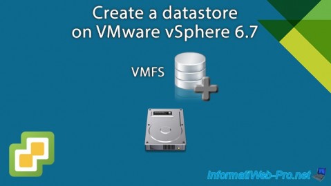 Create a datastore on VMware vSphere 6.7