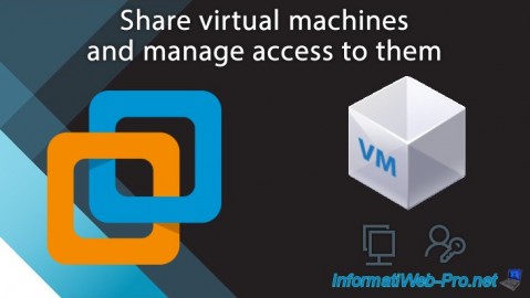 Share virtual machines and manage access to them with VMware Workstation 15 or 16.1