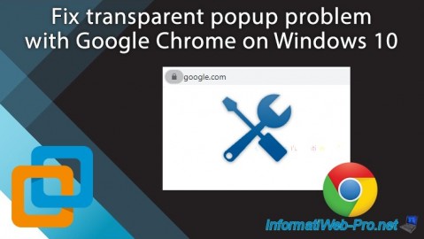 Fix transparent popup problem with Google Chrome on Windows 10 with VMware Workstation Pro