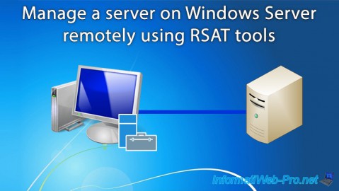Manage a server on Windows Server remotely using remote server administration tools (RSAT)