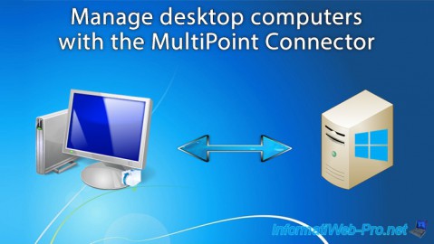 Manage desktop PCs on Windows MultiPoint Server 2012 thanks to the MultiPoint Connector