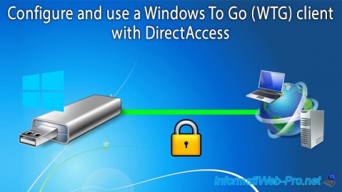 Configure and use a Windows To Go (WTG) client with DirectAccess on Windows Server 2012 / 2012 R2