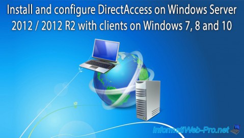 Install and configure DirectAccess on Windows Server 2012 / 2012 R2 with clients on Windows 7, 8 and 10