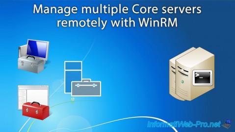 Manage multiple Core servers remotely with WinRM on Windows Server 2012 / 2012 R2
