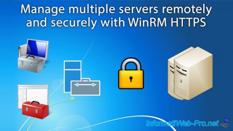 Manage multiple servers remotely and securely with WinRM HTTPS on Windows Server 2012 / 2012 R2