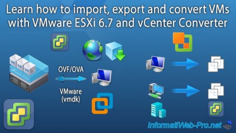 Learn how to import, export and convert VMs with VMware ESXi 6.7 and vCenter Converter