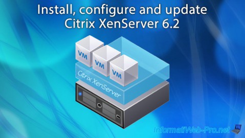 Install, configure and update Citrix XenServer 6.2