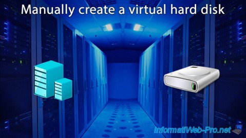 Hyper-V (WS 2012 R2 / WS 2016) - Manually create a virtual hard disk