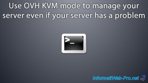 Use OVH KVM mode to manage your server even if your server has a problem