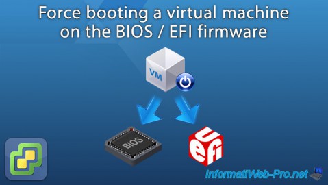 Force booting a virtual machine on the BIOS / EFI firmware on VMware ESXi 6.7