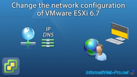 VMware ESXi 6.7 - Change the network configuration (IP and DNS)