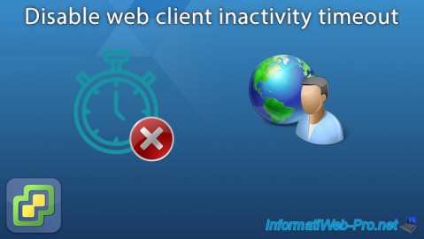 VMware ESXi 6.7 - Disable web client inactivity timeout