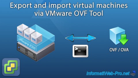Export and import VMware ESXi 6.7 virtual machines in OVF (OVA) in command line via VMware OVF Tool