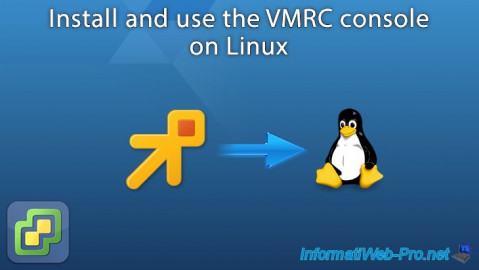 Install and use the VMRC (VMware Remote Console) on Linux to manage your VMs on VMware ESXi 6.7