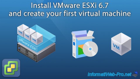 Install VMware ESXi 6.7 and create your first virtual machine
