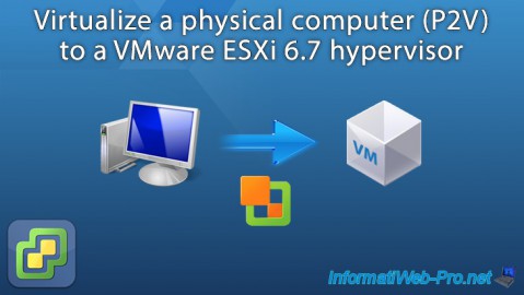 Virtualize a physical computer (P2V) to a VMware ESXi 6.7 hypervisor