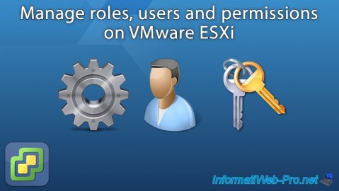 Manage roles, users and permissions on VMware ESXi 7.0 and 6.7