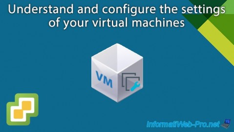VMware vSphere 6.7 - Configure your virtual machines settings