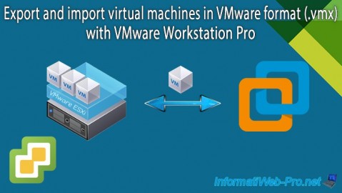 Export and import VMware vSphere 6.7 virtual machines in VMware format (.vmx) with VMware Workstation Pro