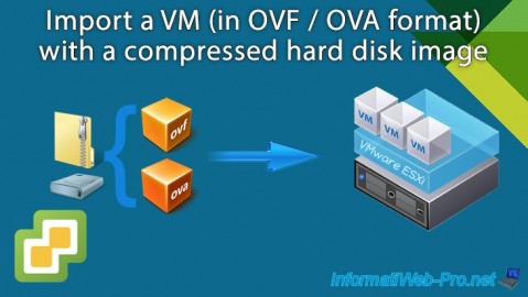 VMware vSphere 6.7 - Import a VM (OVF / OVA) with a compressed hard disk
