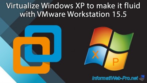 Virtualize Windows XP to make it fluid with VMware Workstation 16 and 15.5