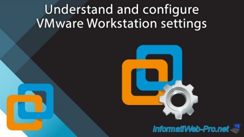 Understand and configure VMware Workstation 16 or 15 settings