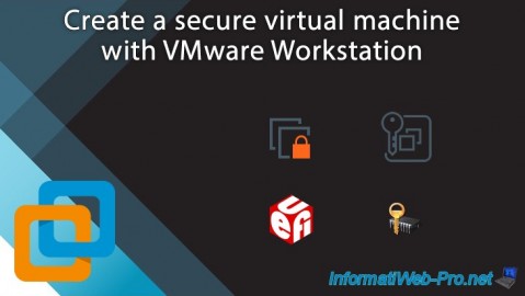 Create a secure virtual machine with VMware Workstation 16 or 15