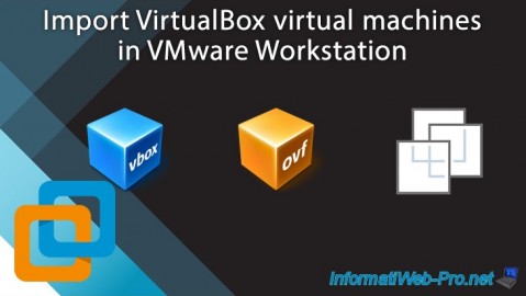 Import VirtualBox virtual machines in VMware Workstation 16 or 15