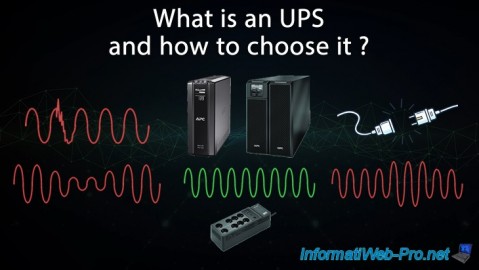 What is an UPS (Uninterruptible Power Supply) and how to choose it ?