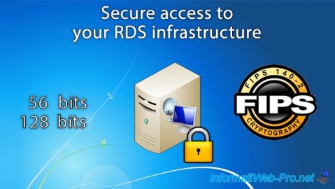 Secure access to your RDS infrastructure with 56-bit, 128-bit or FIPS encryption on Windows Server 2012 / 2012 R2 / 2016