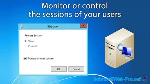 Monitor or control the sessions of your users (Session Shadow) on Windows Server 2012 R2 / 2016