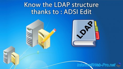 Know the LDAP structure thanks to the ADSI Edit program on Windows Server 2016