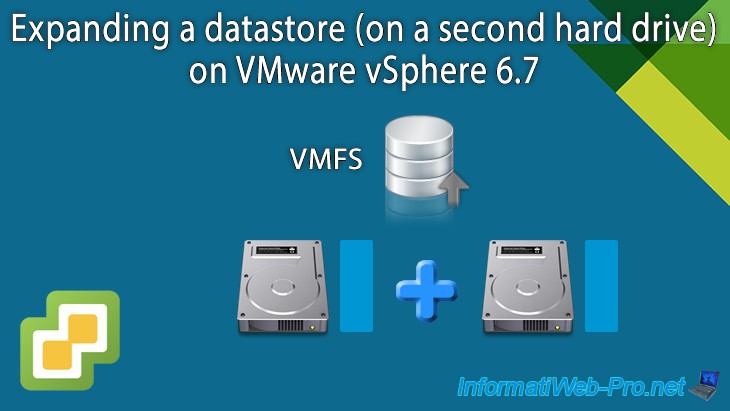 Expanding a datastore (on a second hard drive) on VMware vSphere 6.7 ...