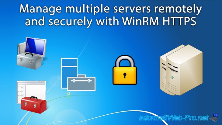 Manage Multiple Servers Remotely And Securely With Winrm Https On 